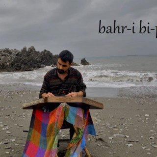 bahr-i bi-pâyân (sonsuz deniz / endless sea)