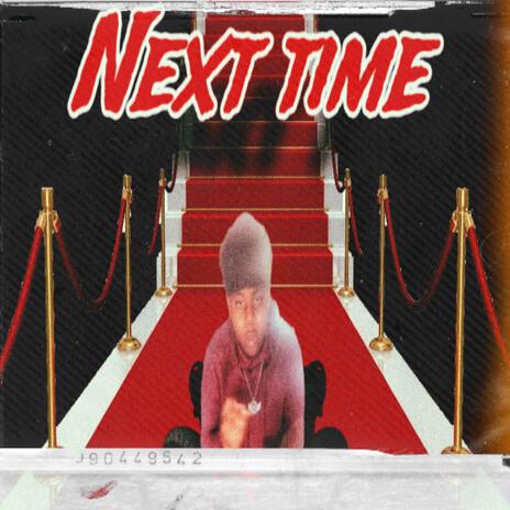 Next Time | Boomplay Music