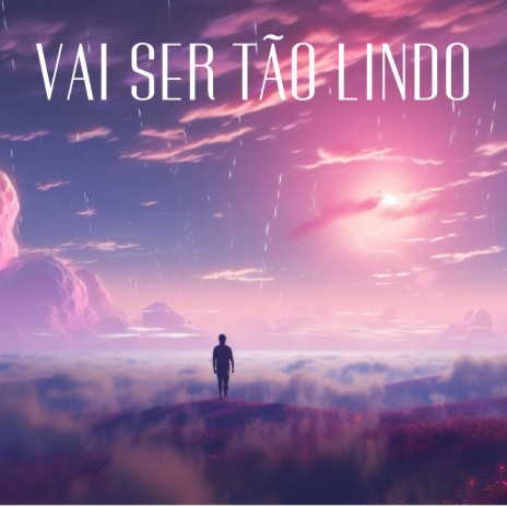 Vai Ser Tão Lindo | Boomplay Music