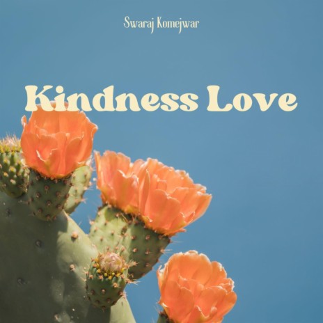 Kindness Love | Boomplay Music