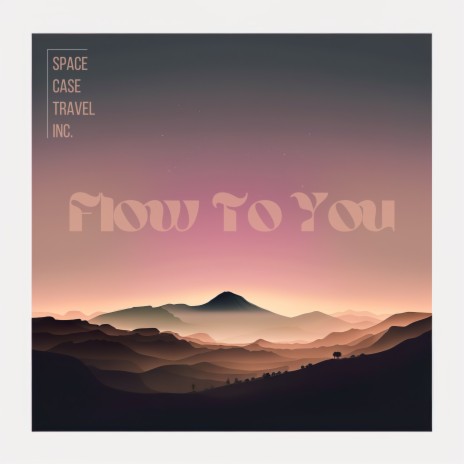 Flow To You | Boomplay Music