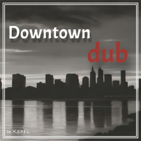 Downtown dub | Boomplay Music