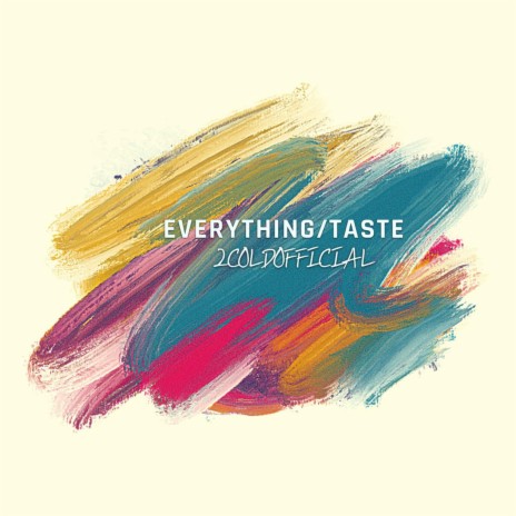 EVERYTHING/TASTE | Boomplay Music