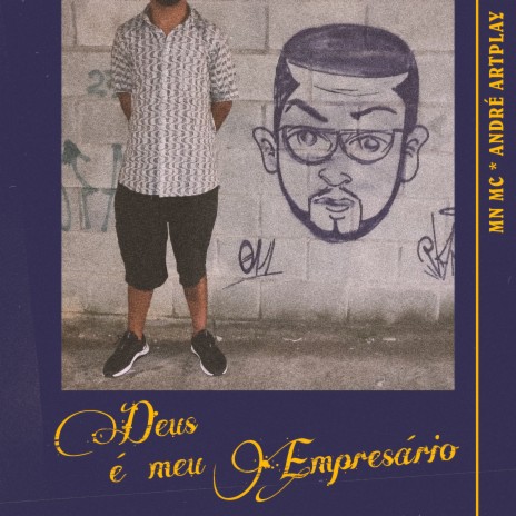 Deus É Meu Empresário ft. Andre ArtPlay | Boomplay Music