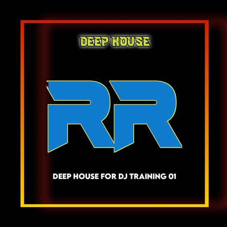 Deep House DJ Training 01 | Boomplay Music