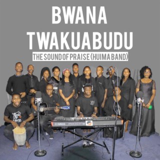 Bwana Twakuabudu