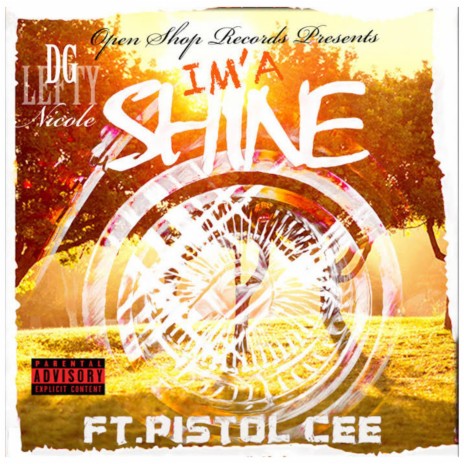 i'ma shine ft. lefty, pistol cee & nicole | Boomplay Music