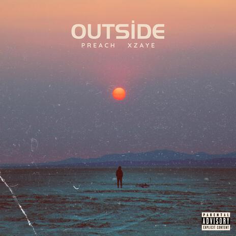 Outside ft. Xzaye | Boomplay Music