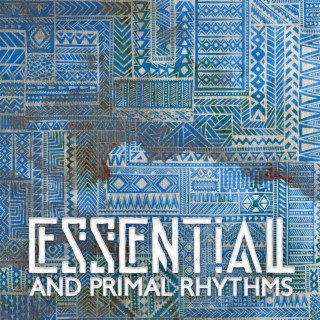 Essential And Primal Rhythms