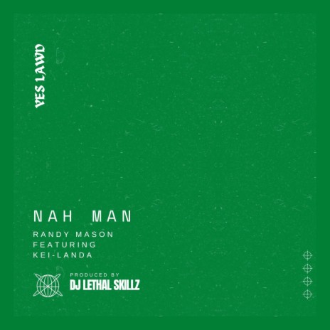 Yes Lawd (Nah Man) ft. Randy Mason & Kei Landa | Boomplay Music