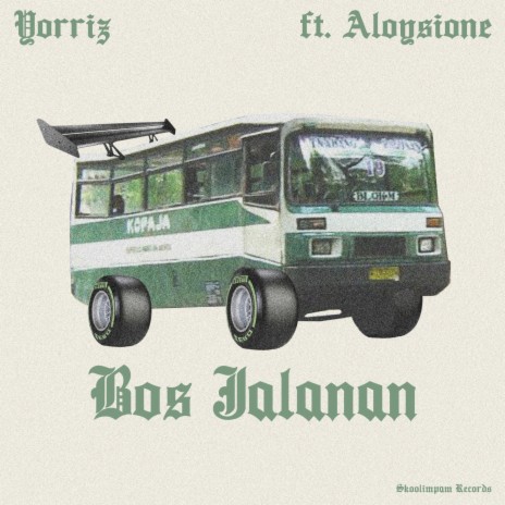 Bos Jalanan ft. Yorré & Aloysione | Boomplay Music
