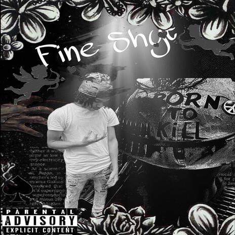 Fine Shyt | Boomplay Music