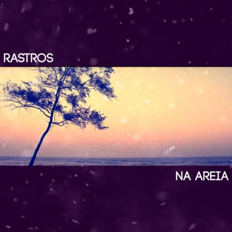 Rastros Na Areia | Boomplay Music