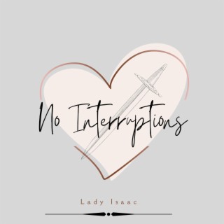 No Interruptions