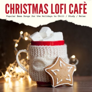 Christmas LoFi Cafè: Popular Xmas Songs for the Holidays to Chill / Study / Relax