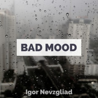 Bad mood