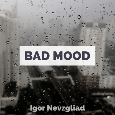 Bad mood | Boomplay Music