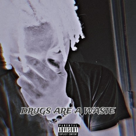 DRUGS ARE A WASTE