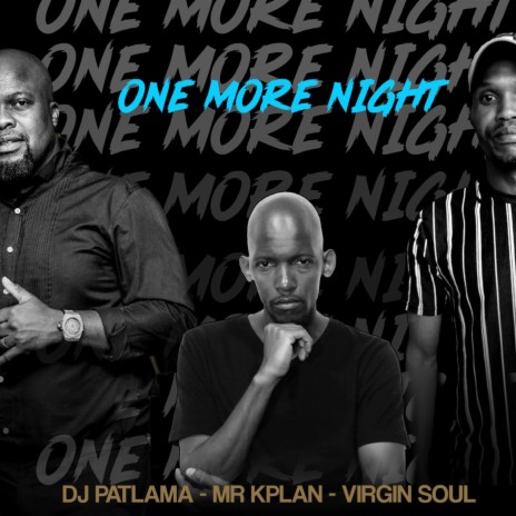 One More Night ft. Mr Kplan & Virgin Soul | Boomplay Music