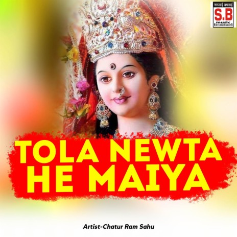 Tola Newta He Maiya | Boomplay Music