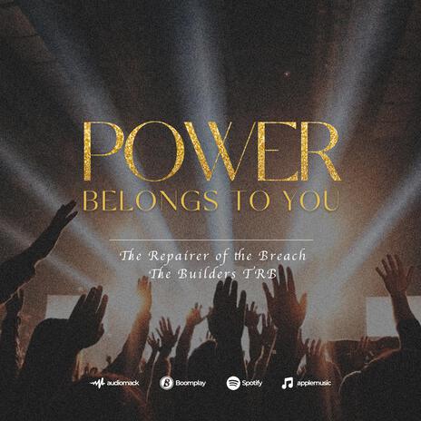 Power Belongs To You | Boomplay Music