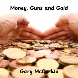 Money, Guns and Gold