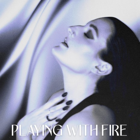 Playing with Fire | Boomplay Music