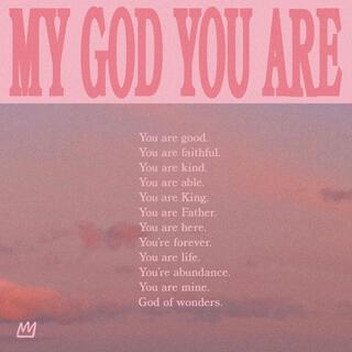 My God You Are