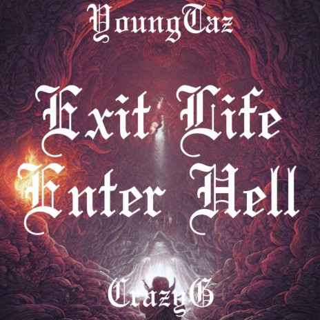Exit Life Enter Hell ft. YoungTaz & CrazyG | Boomplay Music