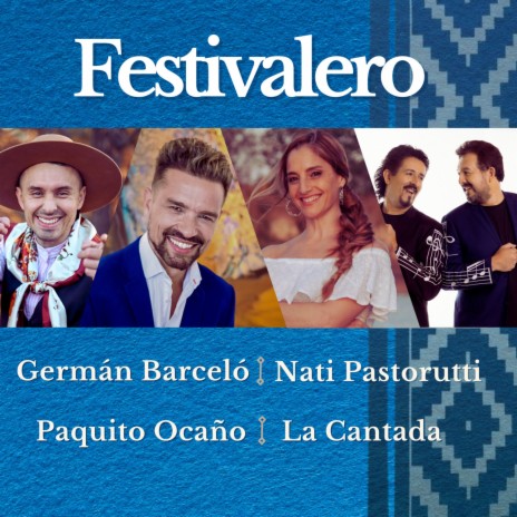 Festivalero ft. Paquito Ocaño El Dueño de la Bailanta, La Cantada & Nati Pastorutti | Boomplay Music