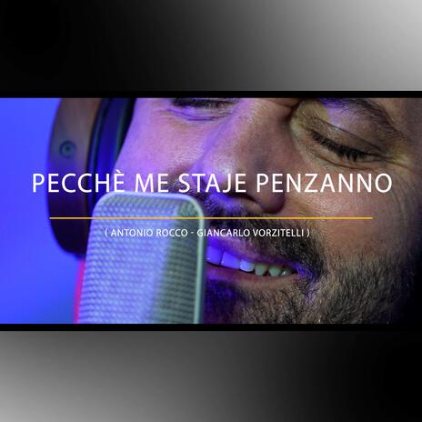 PECCHÈ ME STAJE PENZANNO | Boomplay Music