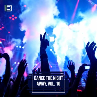 Dance the Night Away, Vol. 10