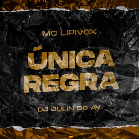 Única Regra ft. DJ JULIN DO AV | Boomplay Music