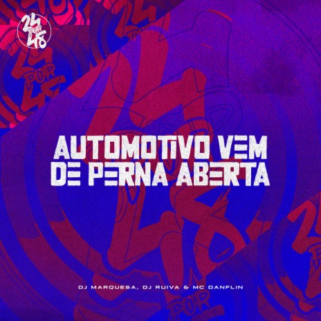 Automotivo Vem de Perna Aberta ft. DJ MARQUESA & Dj Ruiva | Boomplay Music