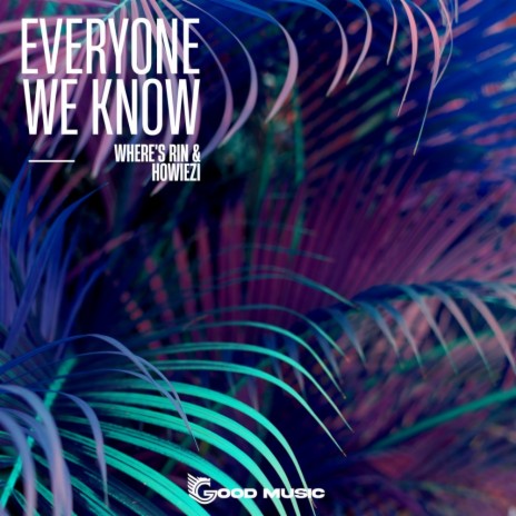 Everyone we know ft. Howiezi | Boomplay Music