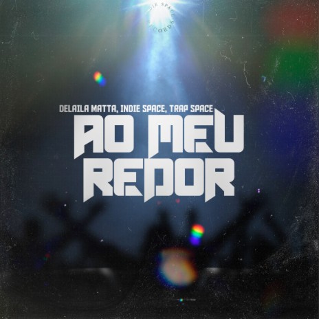 Ao meu redor ft. Trap Space & Delaila Matta | Boomplay Music