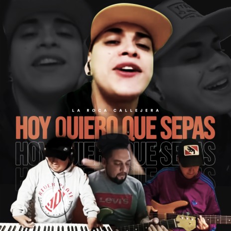 Hoy Quiero Que Sepas | Boomplay Music