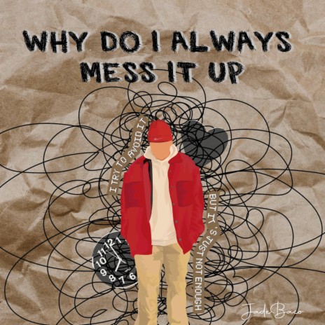 why do i always mess it up | Boomplay Music