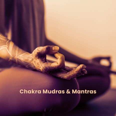 Chakra Mudra & Mantras