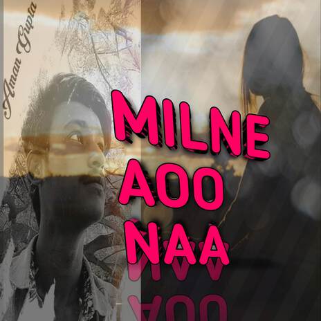 Milne aoo naa | Boomplay Music