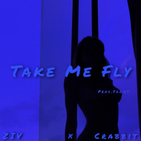 Take Me Fly ft. 马也_Crabbit & yogrt | Boomplay Music