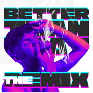 better than that (the remix)