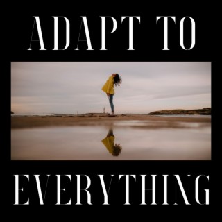 Adapt to Everything