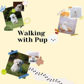 Walking with Pup