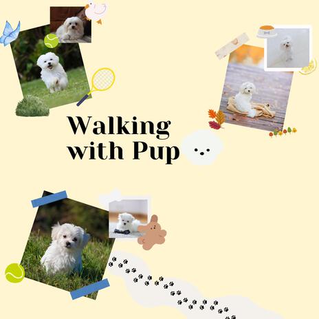 Walking with Pup | Boomplay Music