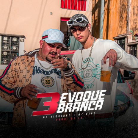 3 Evoque Branca ft. Mc Riquinho & Mc King | Boomplay Music