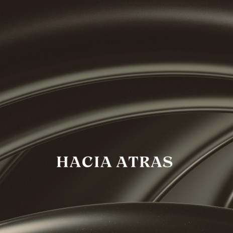 Hacia atras | Boomplay Music