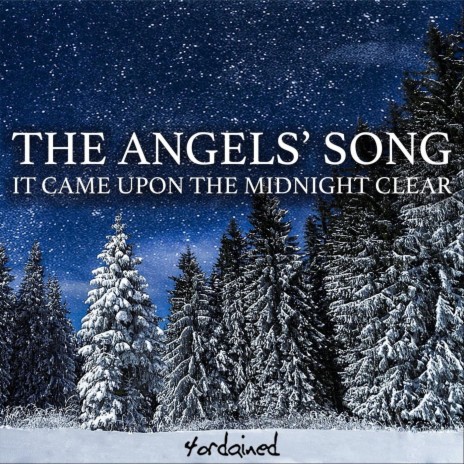 The Angels' Song - It Came Upon The Midnight Clear | Boomplay Music