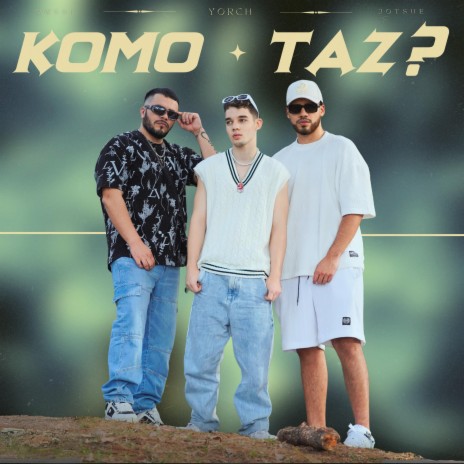 Komo taz ? ft. yorch | Boomplay Music