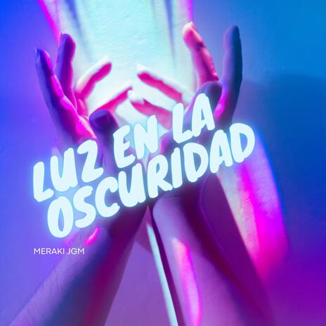 Luz En La Oscuridad | Boomplay Music